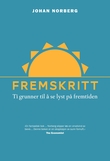"Fremskritt ti grunner til å se lyst på fremtiden" av Johan Norberg
