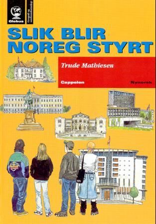 "Globus - geografi og samfunnskunnskap : slik blir Noreg styrt" av Trude Mathiesen