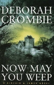 "Now may you weep - a Kincaid and James novel" av Deborah Crombie