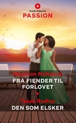 "Fra fiender til forlovet ; Den som elsker" av Shannon McKenna
