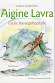 "Aigine Lavra - giesie Bassegohppesne : rovmane maanide jih noeride" av Torkel Rasmussen