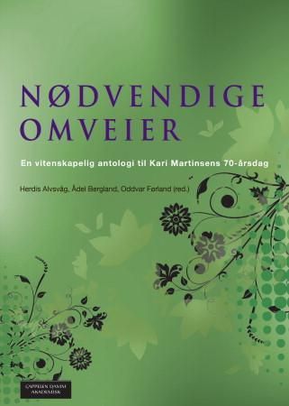 "Nødvendige omveier - en vitenskapelig antologi til Kari Martinsens 70-årsdag" av Herdis Alvsvåg