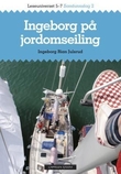 "Ingeborg på jordomseiling - leseuniverset 5-7 : samfunnsfag 2" av Ingeborg Rian Julsrud