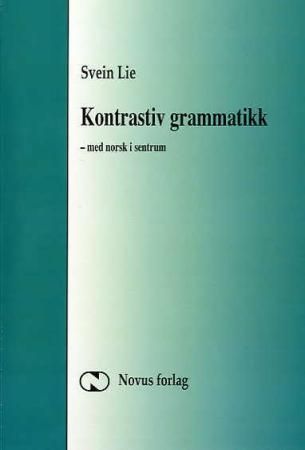 "Kontrastiv grammatikk - med norsk i sentrum" av Svein Lie