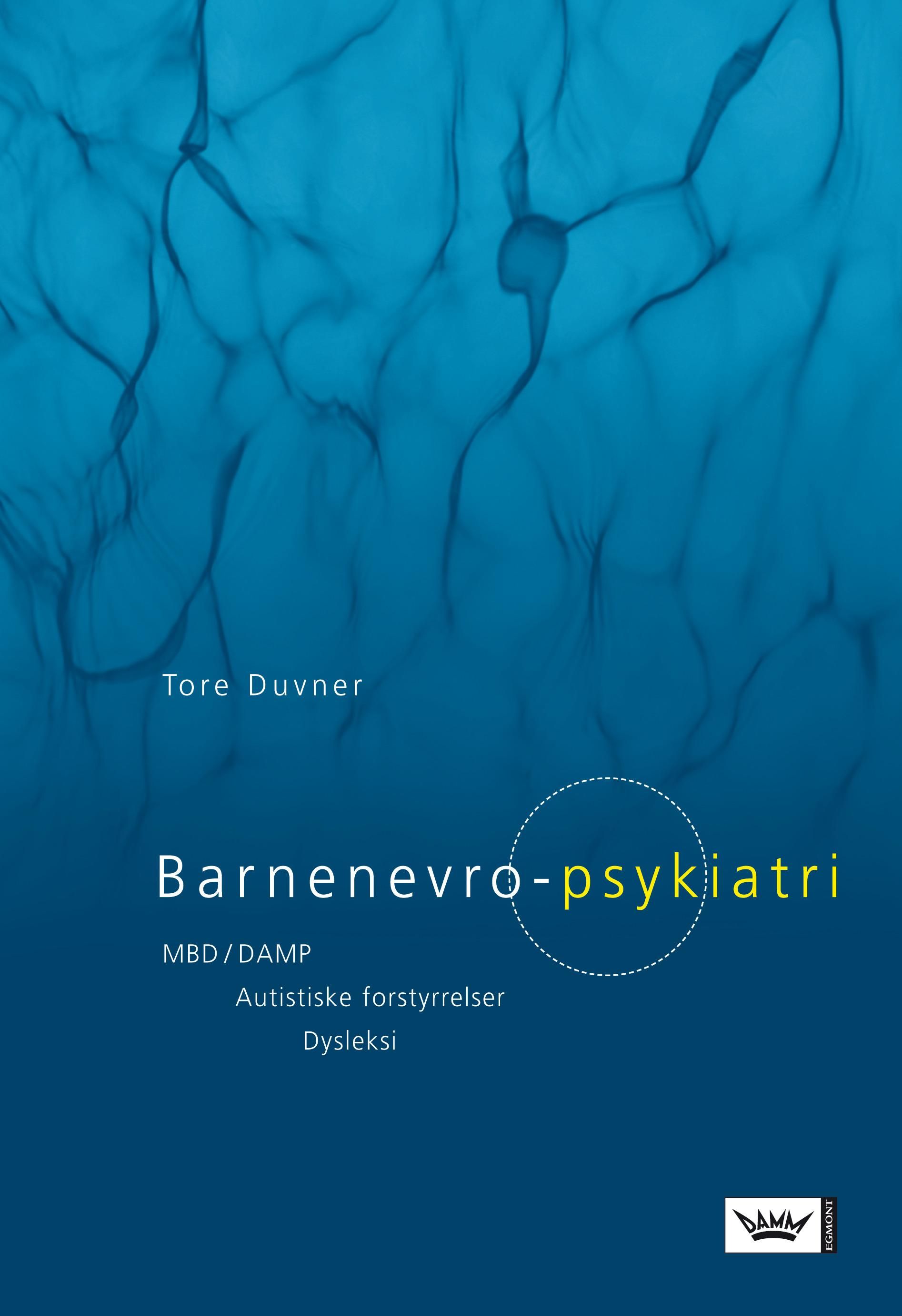 "Barnenevro-psykiatri - MBD/DAMP, autistiske forstyrrelser, dysleksi" av Tore Duvner