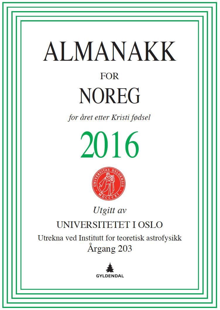 "Almanakk for Noreg 2016 - for √•ret etter Kristi f√∏dsel" av Universitetet i Oslo. Almanakk-komiteen