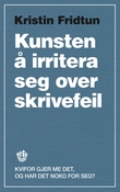 "Kunsten å irritera seg over skrivefeil - kvifor gjer me det, og har det noko for seg?" av Kristin Fridtun