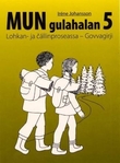 "Mun gulahalan 5 - lohkan- ja cállinproseassa : govvagirji" av Iréne Johansson