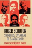 "Svindlere, svermere og sjarlataner - den nye venstresidens tenkere" av Roger Scruton
