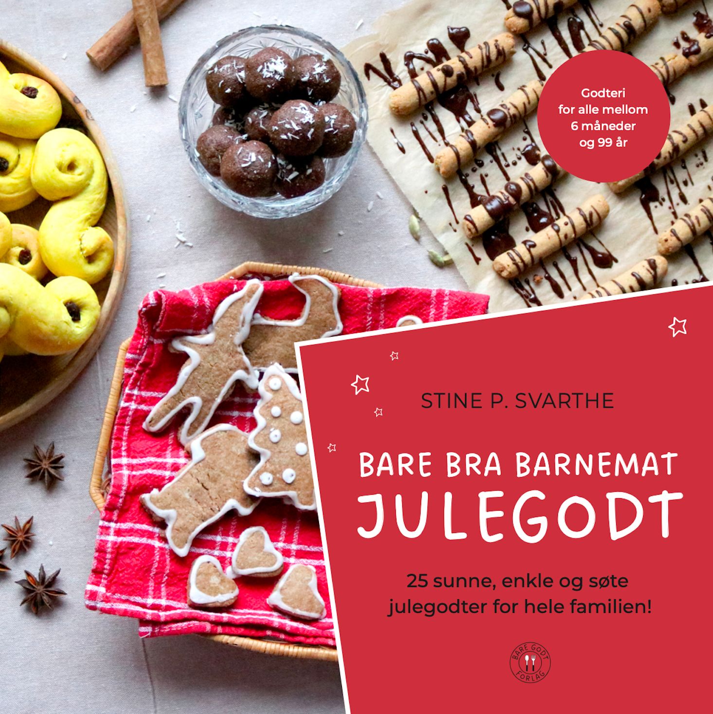 "Bare bra barnemat julegodt - 25 sunne, enkle og søte julegodter for hele familien!" av Stine Svarthe