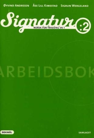 "Signatur 2 - norsk for yrkesfag VK 1 : arbeidsbok" av Øyvind Andresen
