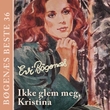 "Ikke glem meg, Kristina" av Evi Bøgenæs