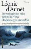 "En pariserinnes reise gjennom Norge til Spitsbergen anno 1839" av Léonie d' Aunet