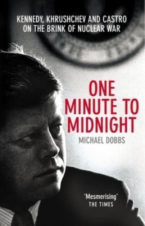 "One minute to midnight - Kennedy, Krushchev and Castro on the brink of nuclear war" av Michael Dobbs