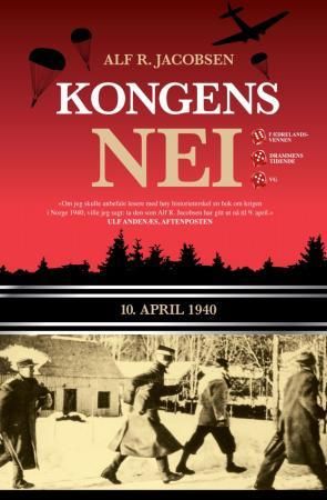 "Kongens nei - 10. april 1940" av Alf R. Jacobsen