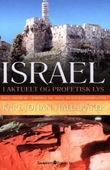 "Israel i aktuelt og profetisk lys - enkel innføring i spørsmål om Israel og Midtøsten-konflikten" av Karl Johan Hallaråker