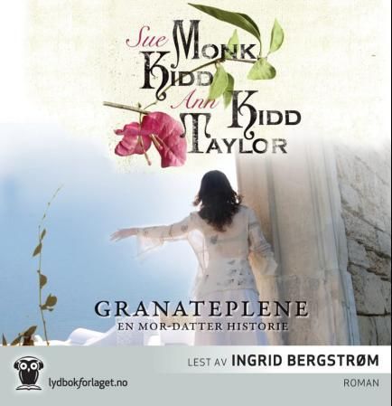 "Granateplene - en mor-datter historie" av Sue Monk Kidd