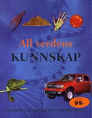 "All verdens kunnskap - hvordan? hvorfor? hvor? når?" av Louise Spilsbury