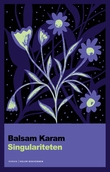"Singulariteten roman" av Balsam Karam