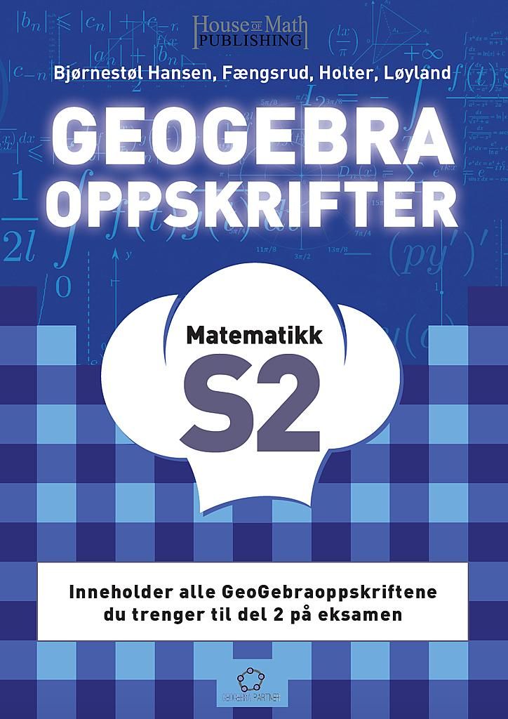 "GeoGebraoppskrifter - matematikk S2" av Nikolai Bjørnestøl Hansen