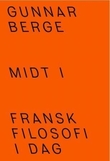 "Midt i - fransk filosofi i dag" av Gunnar Berge