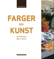 "Farger blir kunst" av Bjørn Fredheim