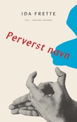 "Perverst navn dikt" av Ida Frette