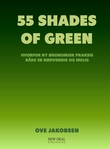 "55 shades of green - hvorfor ny økonomisk praksis både er nødvendig og mulig" av Ove Jakobsen