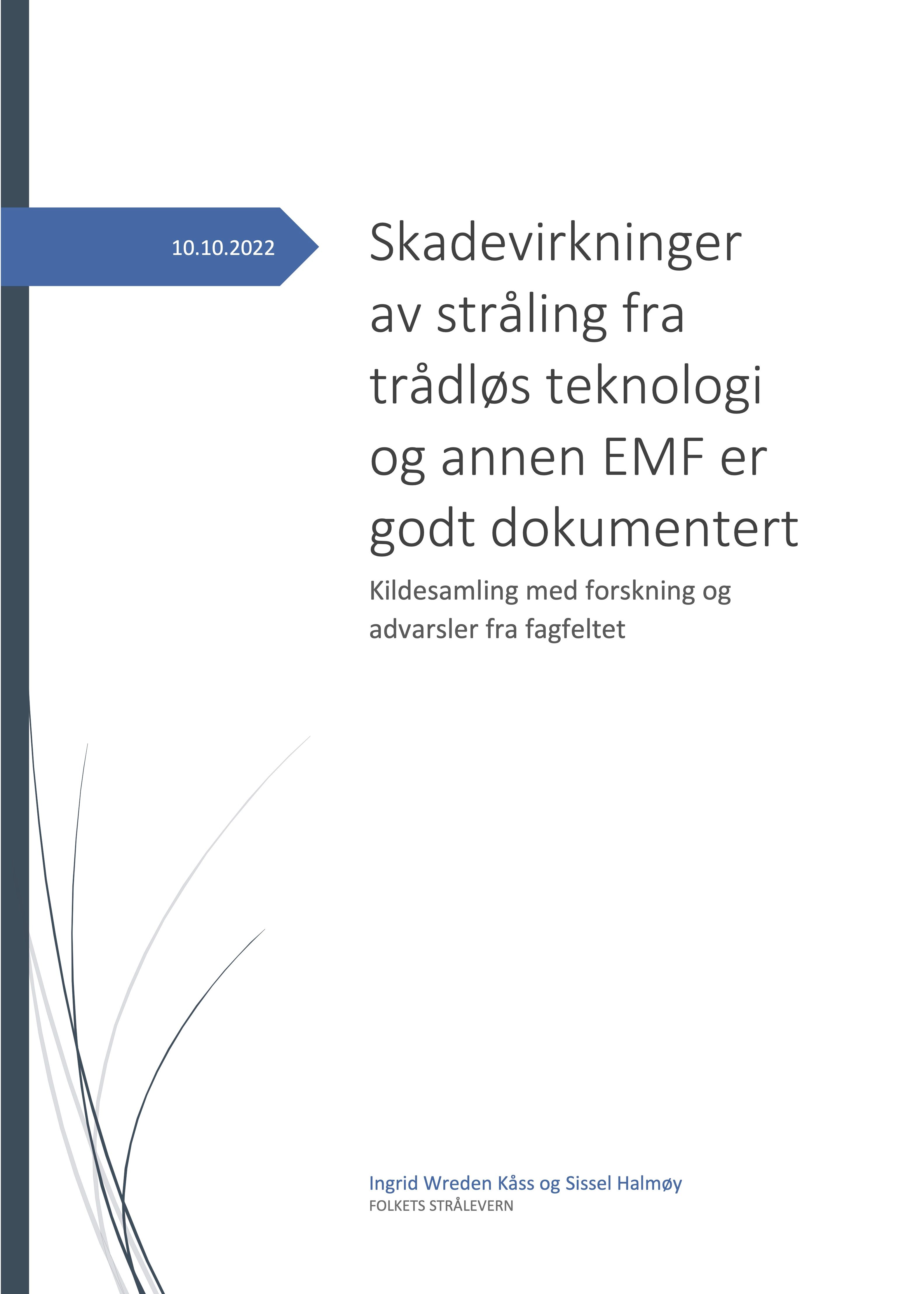"Skadevirkninger av stråling fra trådløs teknologi og annen EMF er godt dokumentert - kildesamling med forskning og advarsel fra fagfeltet" av Sissel Halmøy