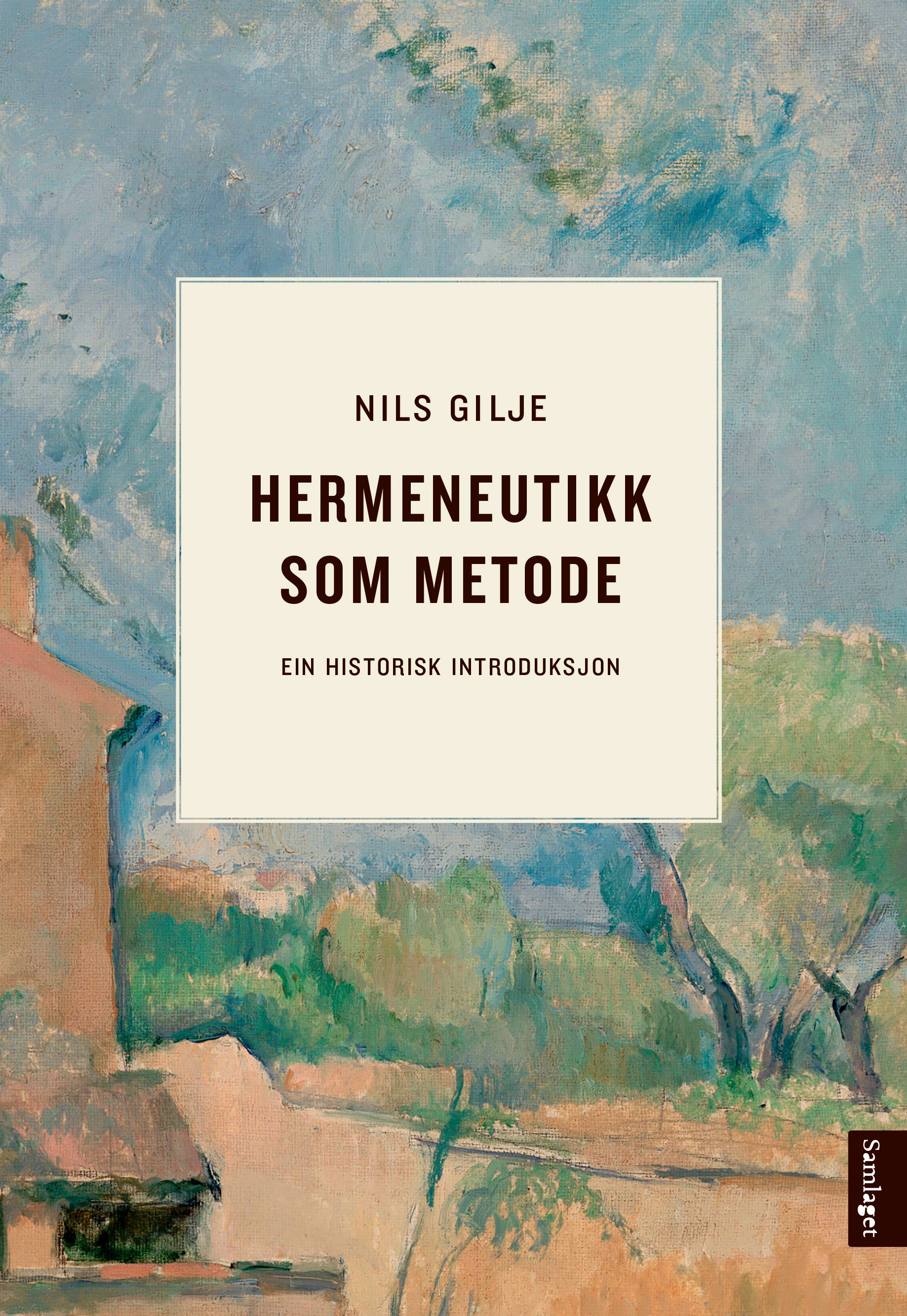 "Hermeneutikk som metode - ein historisk introduksjon" av Nils Gilje