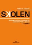 "Skolen - organisasjon og ledelse, kunnskap og læring" av Eirik J. Irgens