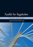 "Fysikk for fagskolen - løsningsforslag" av Trond Ekern