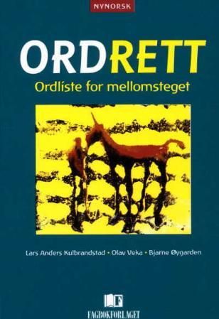 "Ordrett - ordliste for mellomsteget" av Lars Anders Kulbrandstad