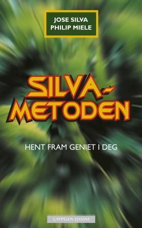 "Silva-metoden - hent fram geniet i deg" av José Silva