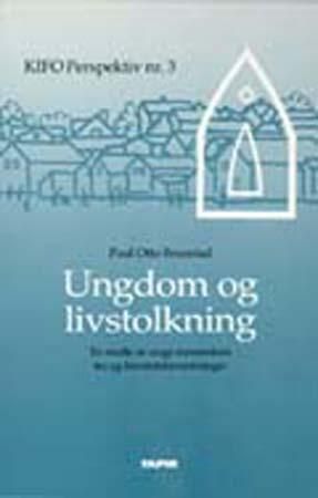 "Ungdom og livstolkning - en studie av unge menneskers tro og fremtidsforventninger" av Paul Otto Brunstad