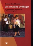 "Den innviklete utviklingen en innføringsbok i økonomisk og politisk utviklingsteori" av Oddvar Smukkestad