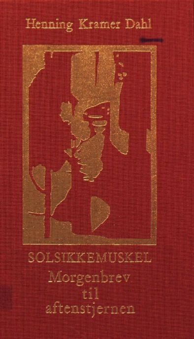 "Solsikkemuskel - morgenbrev til aftenstjernen" av Henning Kramer Dahl