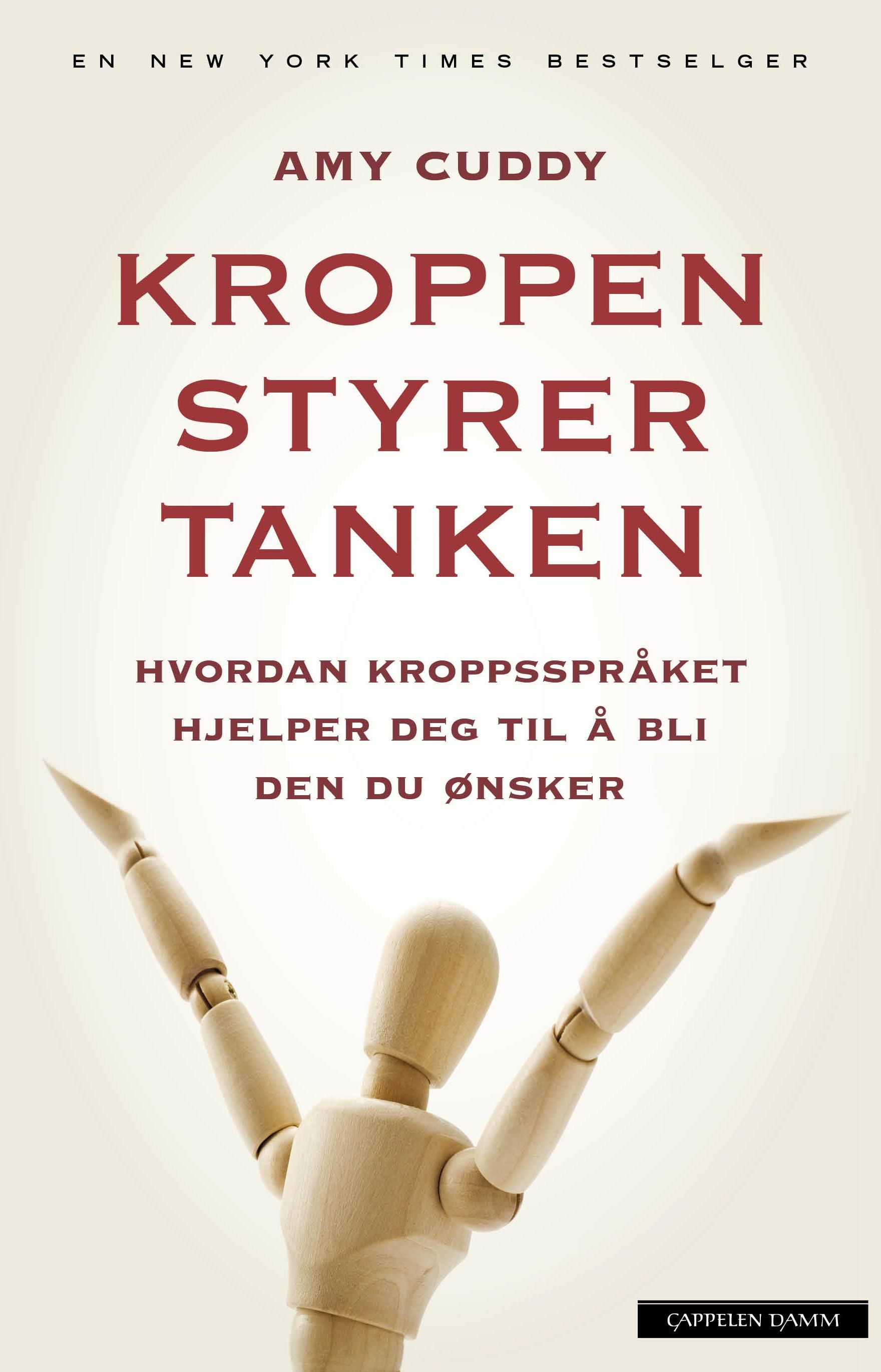 "Kroppen styrer tanken - hvordan kroppsspråket hjelper deg til å bli den du ønsker" av Amy Cuddy