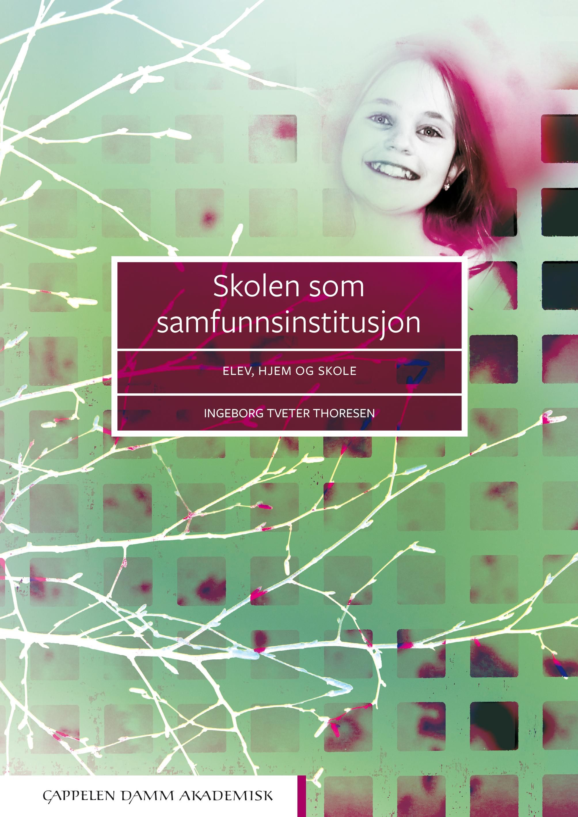 "Skolen som samfunnsinstitusjon - elev, hjem og skole" av Ingeborg Tveter Thoresen