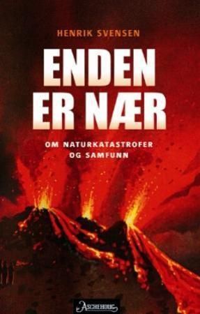 "Enden er nær - om naturkatastrofer og samfunn" av Henrik Svensen