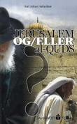 "Jerusalem og/eller al-Quds?" av Karl Johan Hallaråker