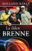 "La ilden brenne" av Rolland Baker