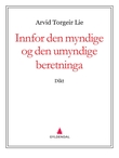 "Innfor den myndige og den umyndige beretninga - dikt" av Arvid Torgeir Lie