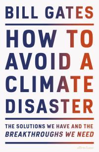 "How to avoid a climate disaster - the solutions we have and the breakthroughs we need" av Bill Gates