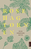 "Rosehagtornen - roman" av Helga Song√∏ygard Battin