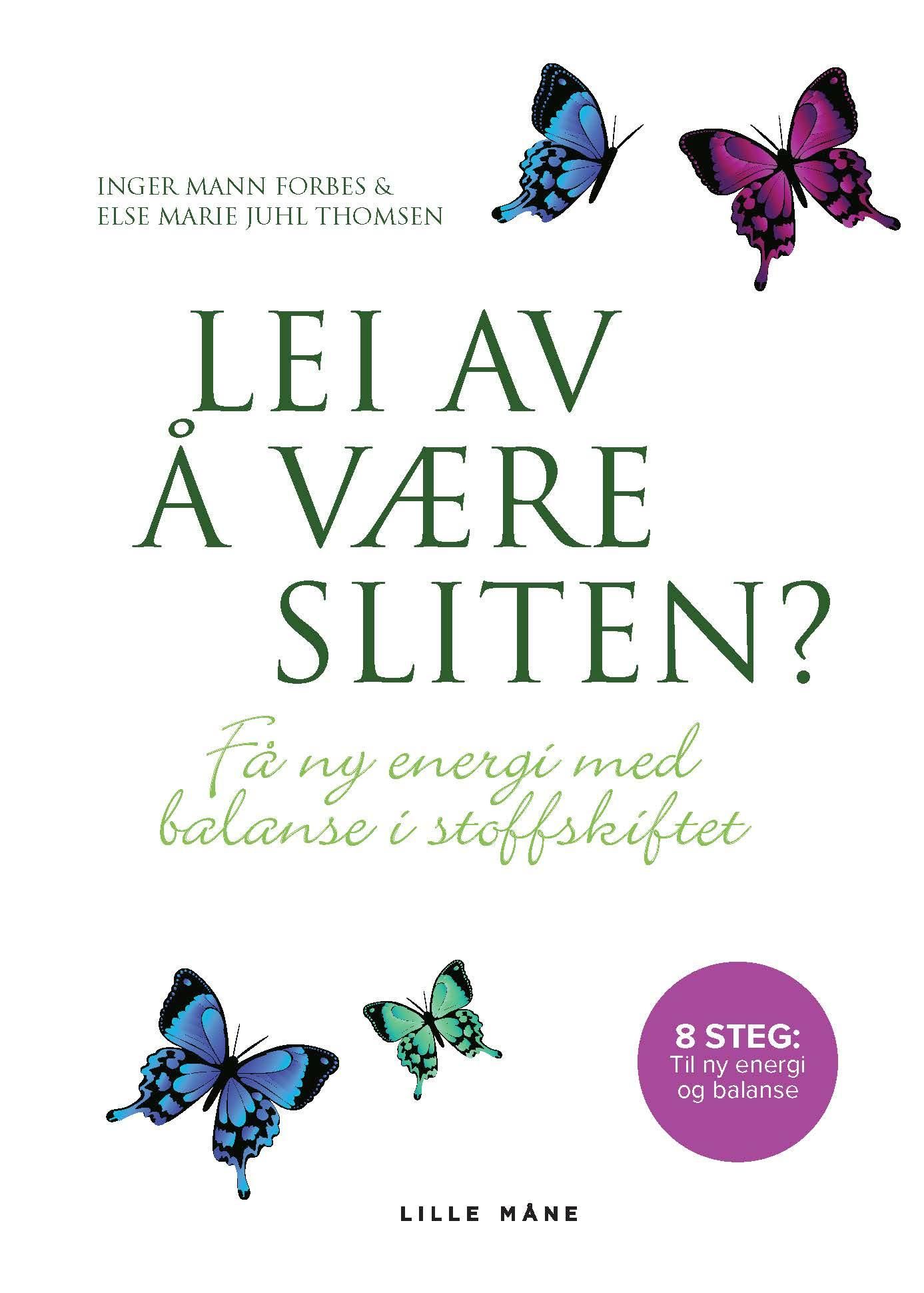 "Lei av å være sliten? - få ny energi med balanse i stoffskiftet" av Inger Mann Forbes