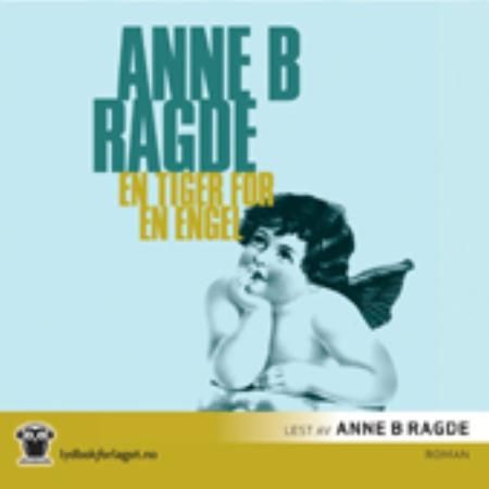 "En tiger for en engel" av Anne B. Ragde
