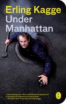 "Under Manhattan - en reise til New Yorks indre" av Erling Kagge