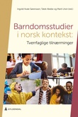 "Barndomsstudier i norsk kontekst - tverrfaglige tilnærminger" av Ingvild Kvale Sørenssen