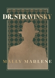 "Dr. Stravinsky" av Mally Marlene